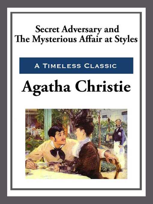 Title details for Secret Adversay & the Mysterious Affair at Styles by Agatha Christie - Wait list